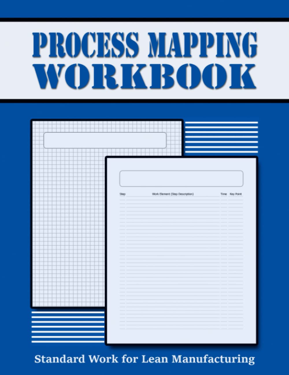 Process Mapping Workbook: Designing Lean Manufacturing Standard Work ...