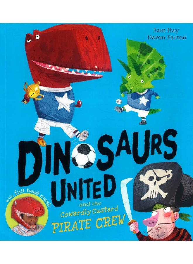 Dinosaurs United And The Cowardly Custard Pirate Crew - Paperback English by Sam Hay - Image 1
