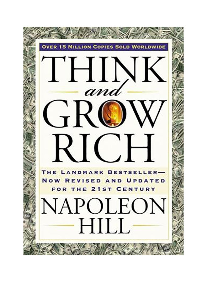 Think And Grow Rich: The Landmark Bestseller Now Revised And Updated For The 21st Century Paperback English by Napoleon Hill - December 15, 2007