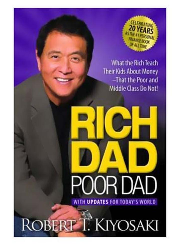 Rich Dad Poor Dad : What The Rich Teach Their Kids About Money That The Poor And Middle Class Do Not! Paperback English by Robert T. Kiyosaki - 01-03-2018