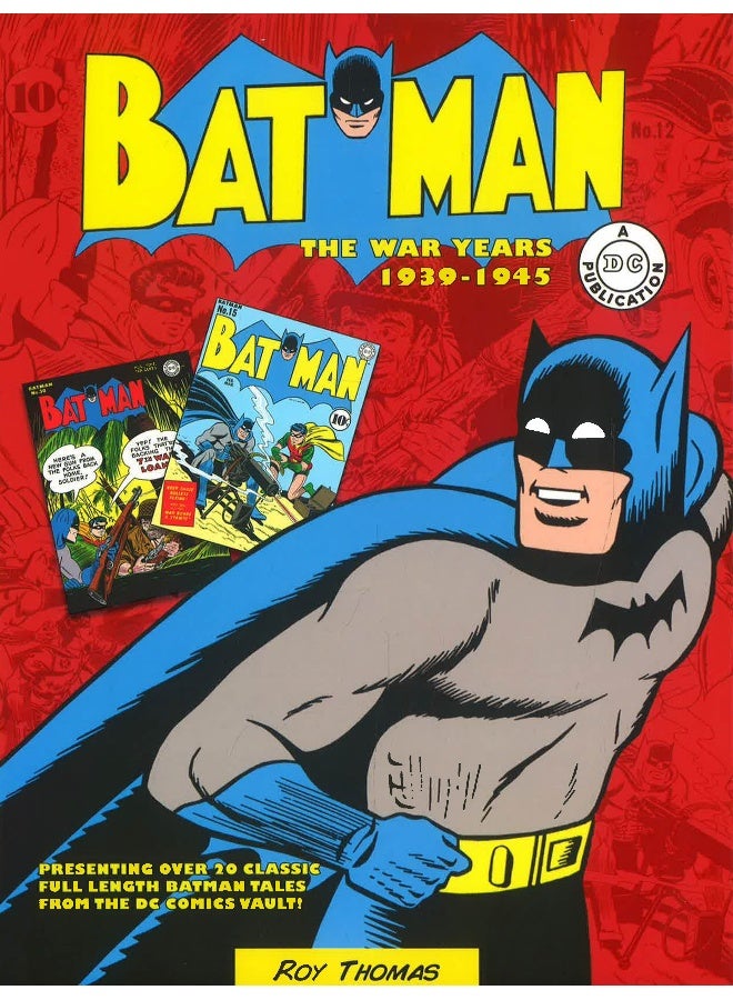 Batman The War Years 1939-1945 Presenting Over 20 Classic Full Length Batman Tales From The DC Comics Vault Hardcover English by Roy Thomas - 06-Jun-16 - Image 1