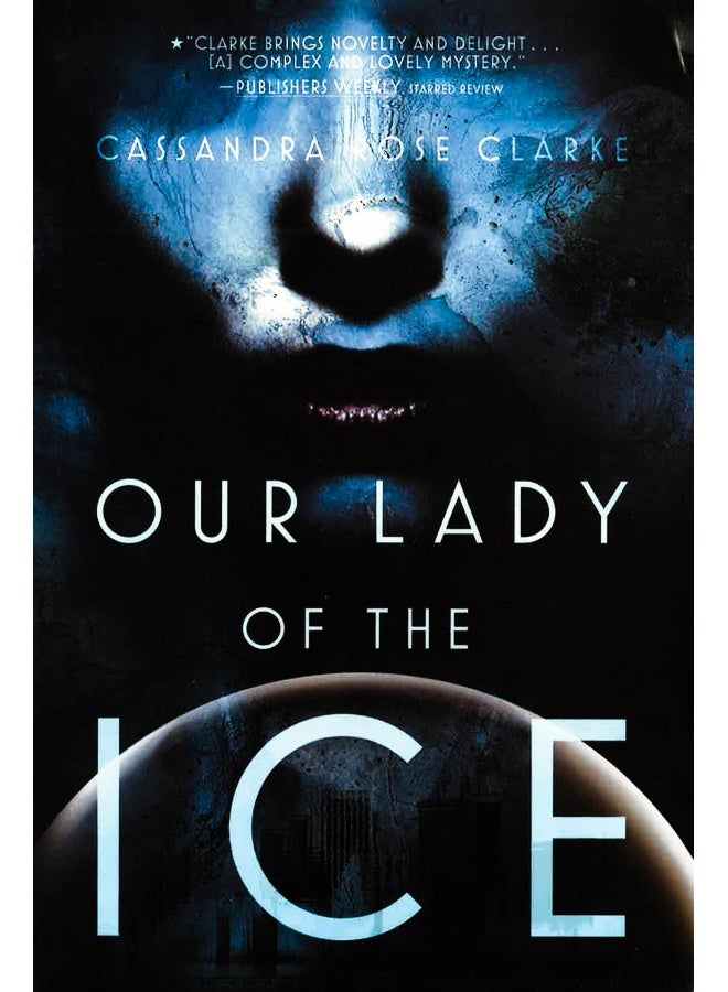 Our Lady Of The Ice Paperback English by Cassandra Rose Clarke - Image 1