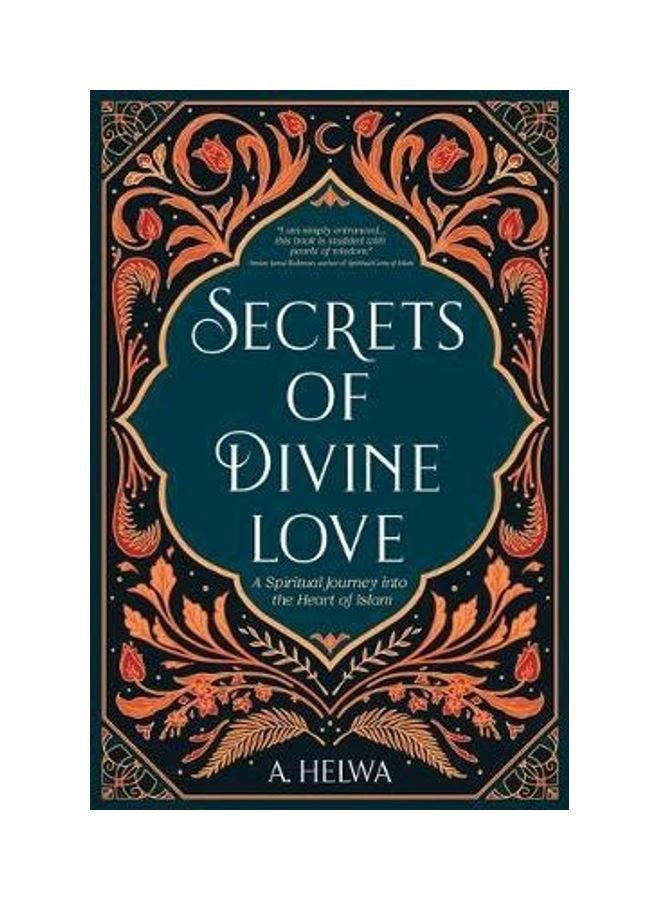 Secrets of Divine Love: A Spiritual Journey into the Heart of Islam Paperback English by A. Helwa - Image 2