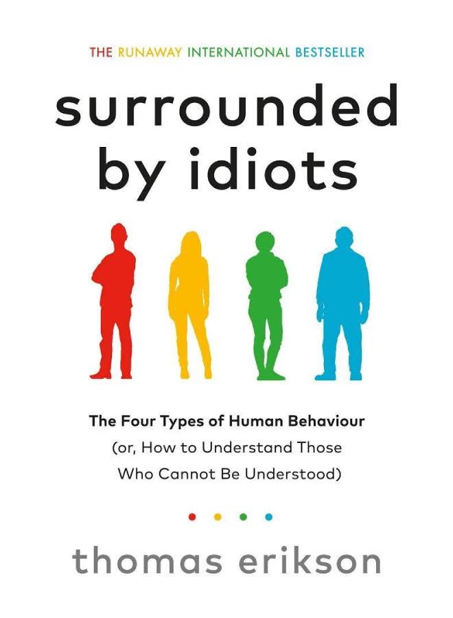 Surrounded by Idiots: The Four Types of Human Behavior and How to Effectively Communicate with Each in Business (and in Life) Paperback English by Thomas Erikson - 44110 - pnsku/N42110792A/45/_/1720359356/95ae6881-2726-4877-88cb-119fccca5cb0