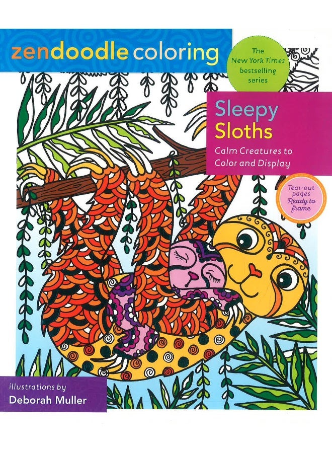 Zendoodle Coloring: Sleepy Sloths: Calm Creatures To Color And Display Paperback English by Deborah Muller - Image 1