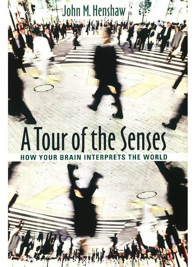 Tour Of The Senses: How Your Brain Interprets The World Hardcover English by John M. Henshaw - Image 1