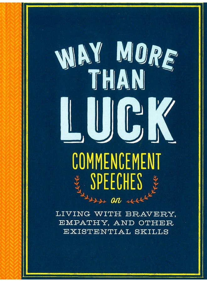 Way More Than Luck: Commencement Speeches - Chronicle Books Hardcover English by Chronicle Books - Image 1