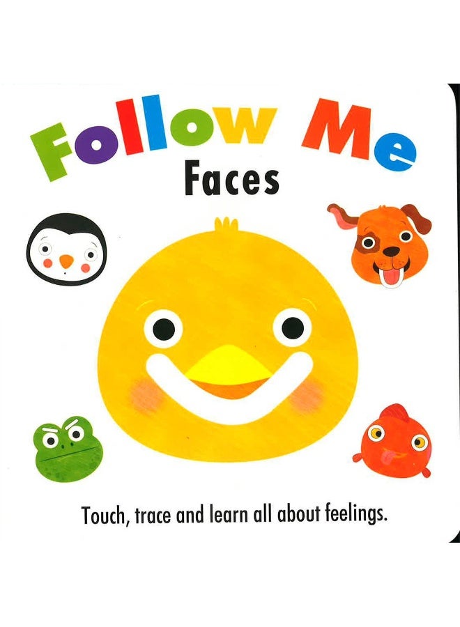 Follow Me Faces: Touch, Trace And Learn All About Feelings Board Book English - 01 Feb 2019 - Image 1