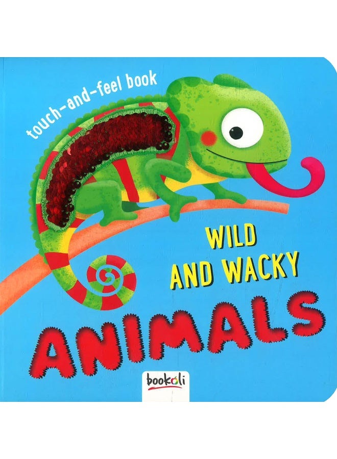 Wild And Wacky Animals: Touch And Feel Book Hardcover English - 14 Feb 2019 - Image 1