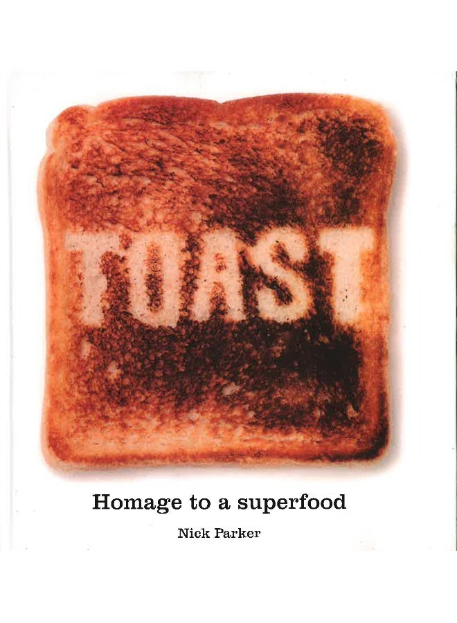 Toast Homage To A Superfood Hardcover English by Nick Parker - Image 1