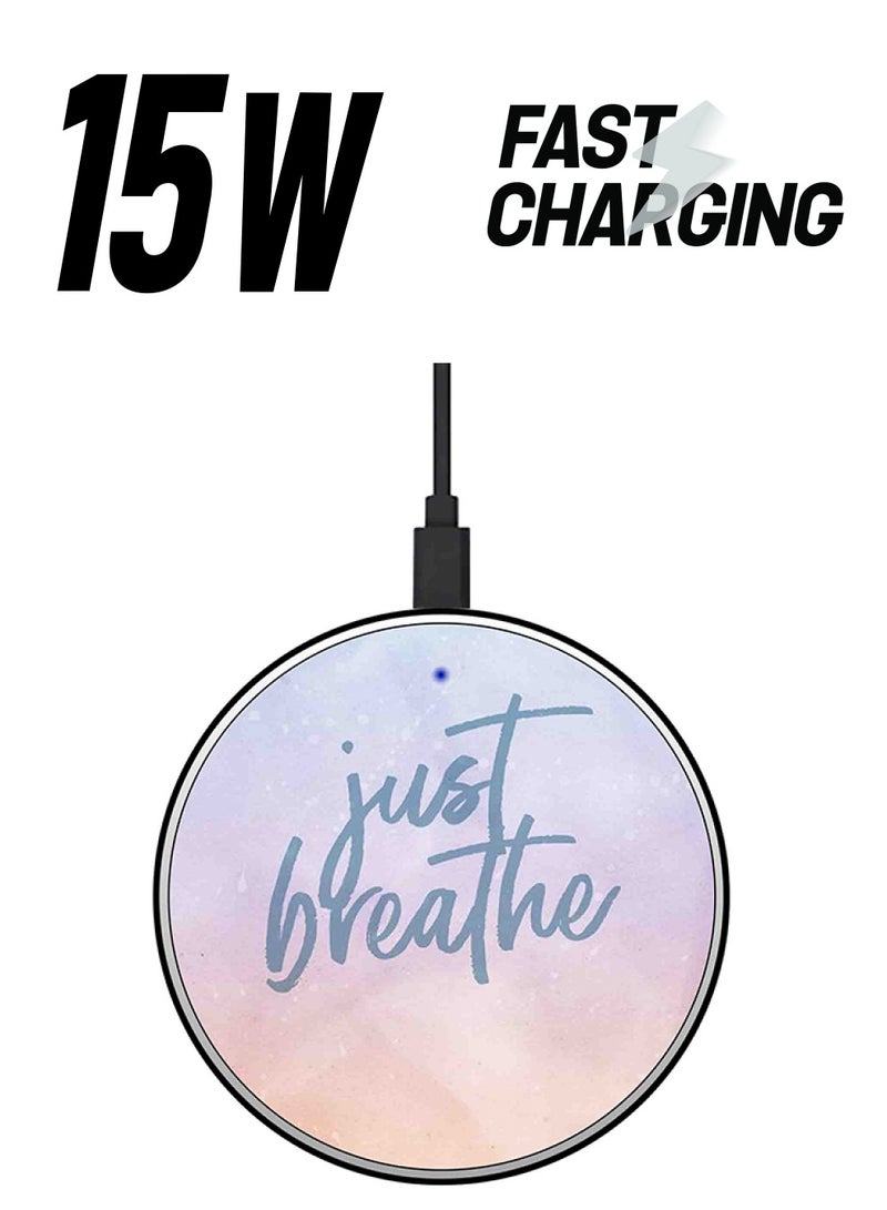 ثيودور شاحن لاسلكي سريع بتصميم رفيع للغاية بطبعة عبارة "Just Breathe" مع كابل USB متعدد الألوان - Image 1