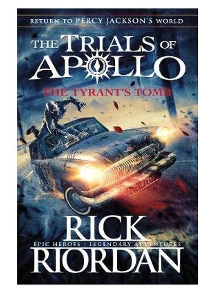 The Tyrant's Tomb (The Trials Of Apollo Book 4) Paperback English by Rick Riordan