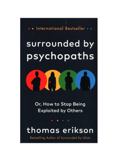 Surrounded by Psychopaths: Or, How to Stop Being Exploited by Others Paperback English by Thomas Erikson - 44110