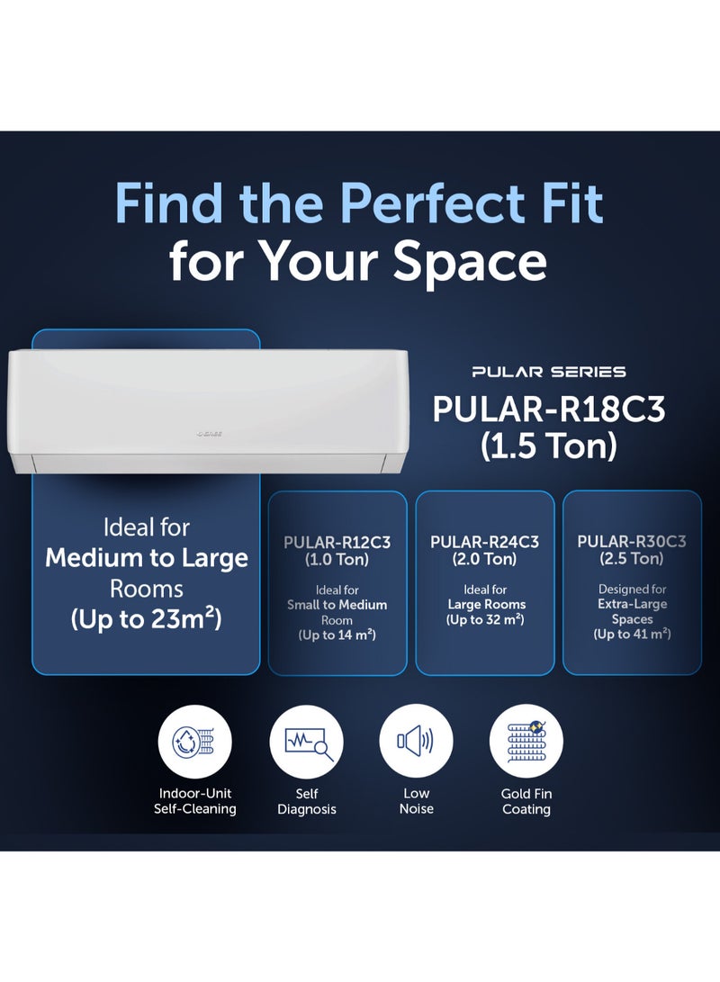 1.5 Ton Split Air Conditioner with Rotary Compressor PULAR-R18C3 | 3D Air Flow | R410A | Turbo Mode | I-Feel Function | Gold Fin | FREE Installation And 5 Years Full Warranty + 5 Years Spare Parts PULAR-R18C3 White