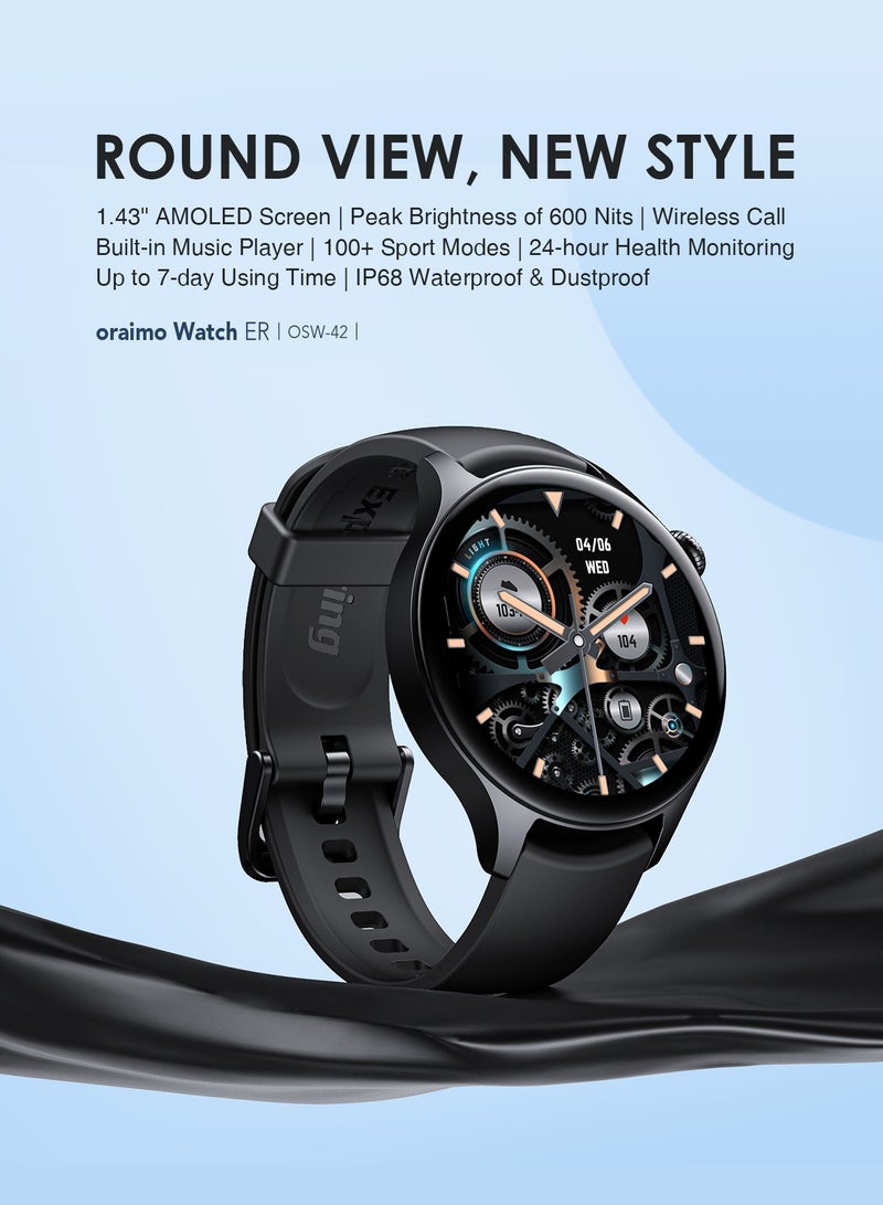 Oraimo - Watch ER 1.43" AMOLED Display Bluetooth Calling Smart Watch,600 NITS Brightness, Built-in Music Player,100+ Sports Modes &Health Monitor Black - Image 1