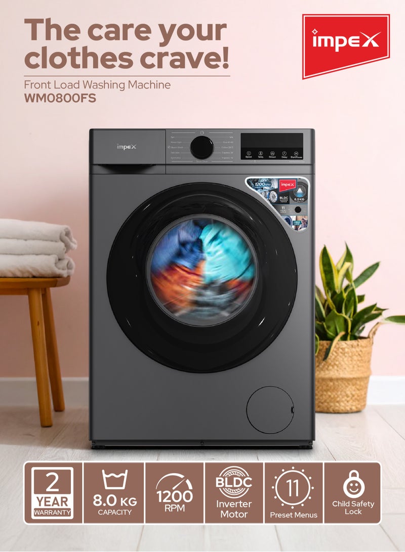 8 Kg Front Load Washing Machine | BLDC Inverter Motor | 1200 RPM | 11 Wash Programs | 5 Advanced Functions | 52L Drum Volume | LED Display | Child Safety Lock | Time Delay Function | | Low Noise | Energy Efficient | 52 L 450 W WM0800FS Grey
