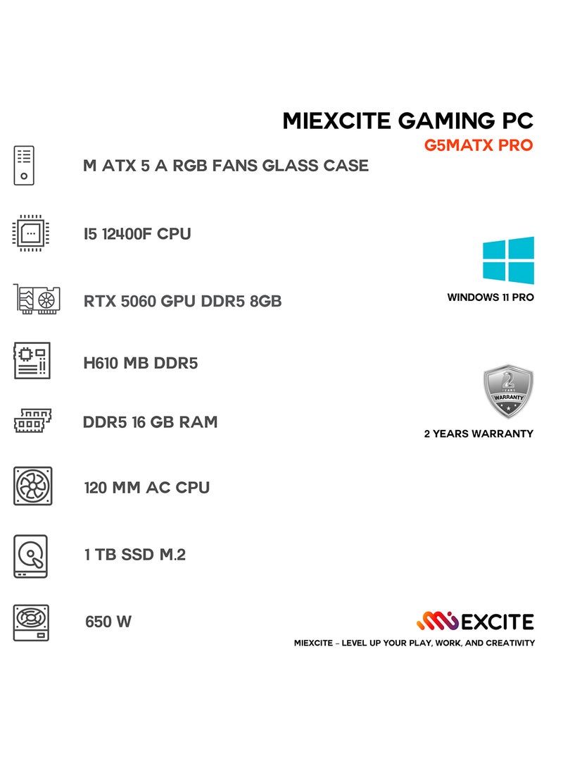 ام اي اكسايت بي سي العاب G6MATX PRO بمعالج Core i5-12400F/ذاكرة وصول عشوائي (RAM) سعة 16 جيجابايت DDR5/محرك أقراص SSD سعة 1 تيرابايت/بطاقة رسومات Nvidia GeForce RTX 5060/نظام التشغيل ويندوز 11 برو/ - Image 3