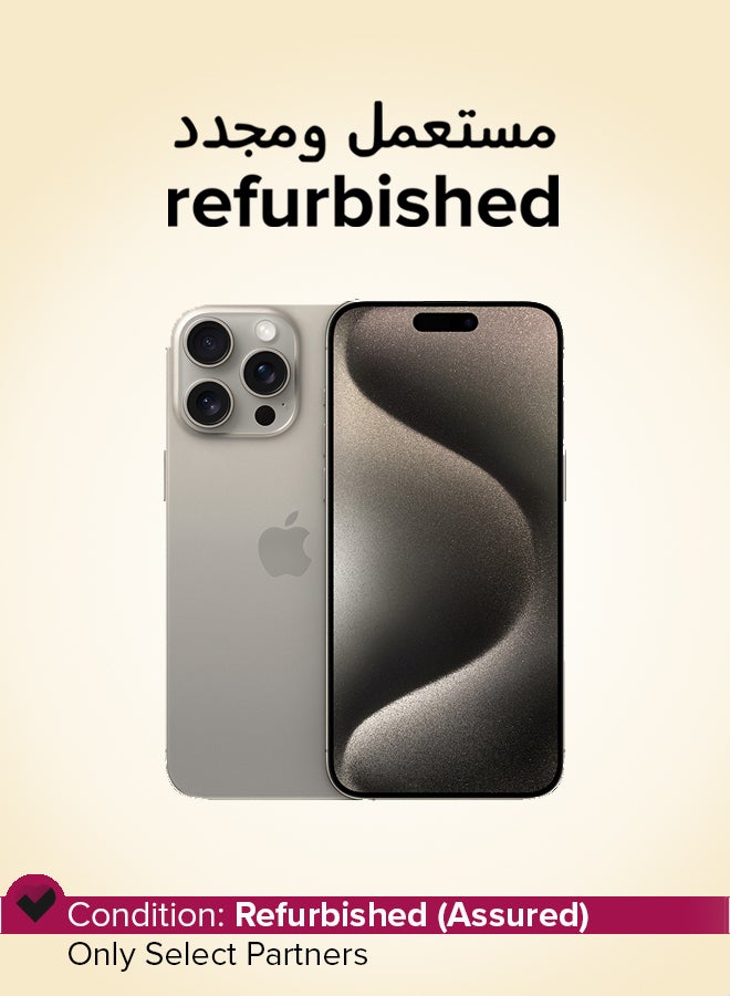 Apple Refurbished - iPhone 15 Pro Max 512GB Natural Titanium 5G With Facetime - International Version - Image 1