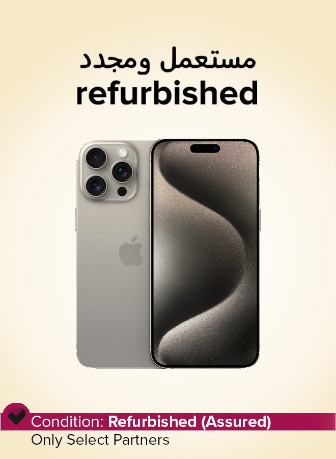 Apple Refurbished - iPhone 15 Pro Max 256GB Natural Titanium 5G With Facetime - International Version - Image 1