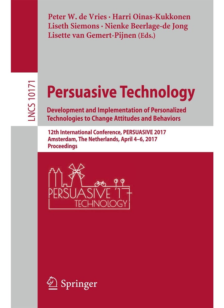 Persuasive Technology: Development and Implementat: 12th International Conference, PERSUASIVE 2017, Am 