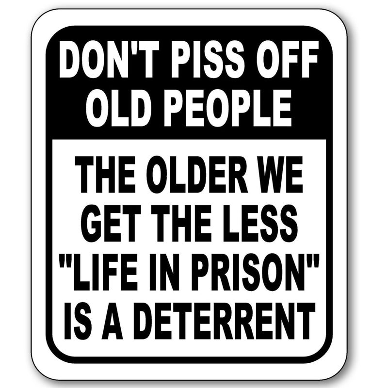 Work House Signs Dont Piss Off Old People Outdoor Signs - Home Decor - Wall Decor - Bathroom Wall Decor - Kitchen Wall Decor - Funny Room Decoration - Living Room or Outdoor Decor - 8.5 "" X 10 "" - Image 1