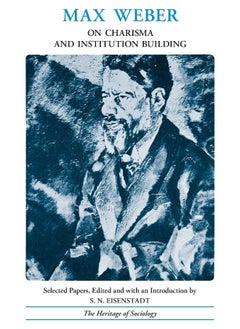 On Charisma and Institution Building: Selected Writings 