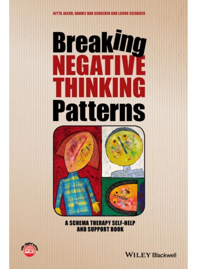 Breaking Negative Thinking Patterns : A Schema Therapy Self-Help and Support Book 