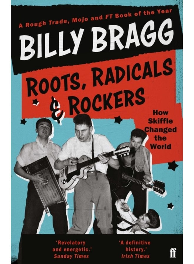 Roots Radicals and Rockers How Skiffle Changed the World - Paperback