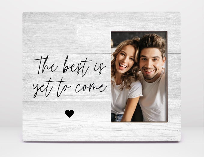 WEDDING ENGAGEMENT GIFTS FOR COUPLESTHE BEST IS YET TO COME PICTURE FRAMES4X6 PHOTO FRAME