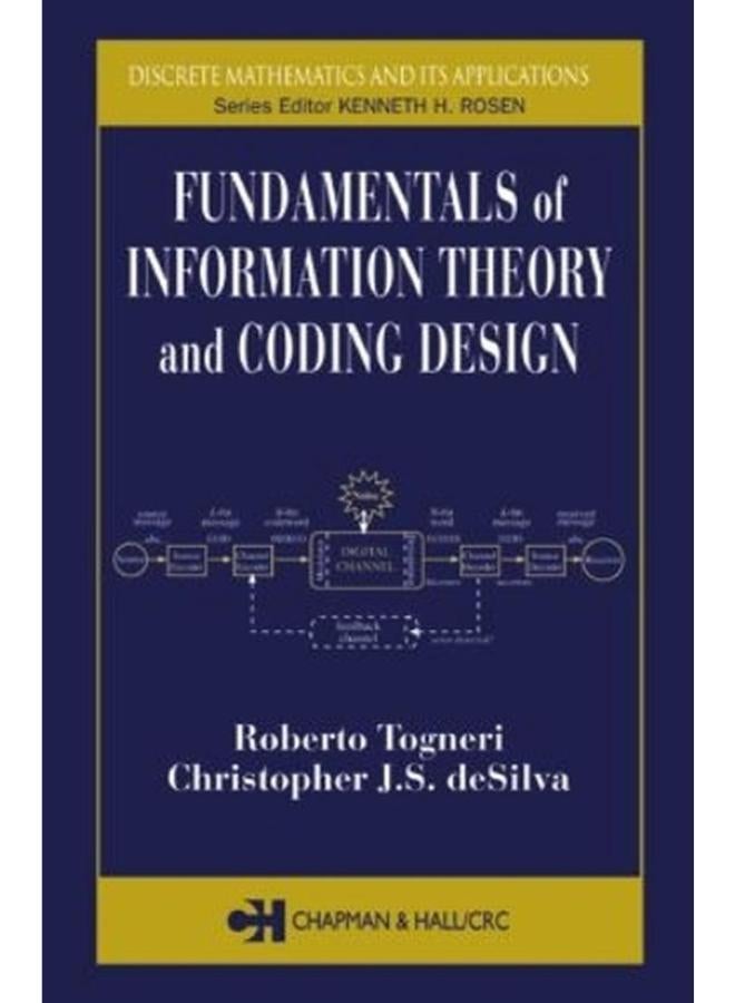 Fundamentals of Information Theory and Coding Design (Discrete Mathematics and Its Applications)