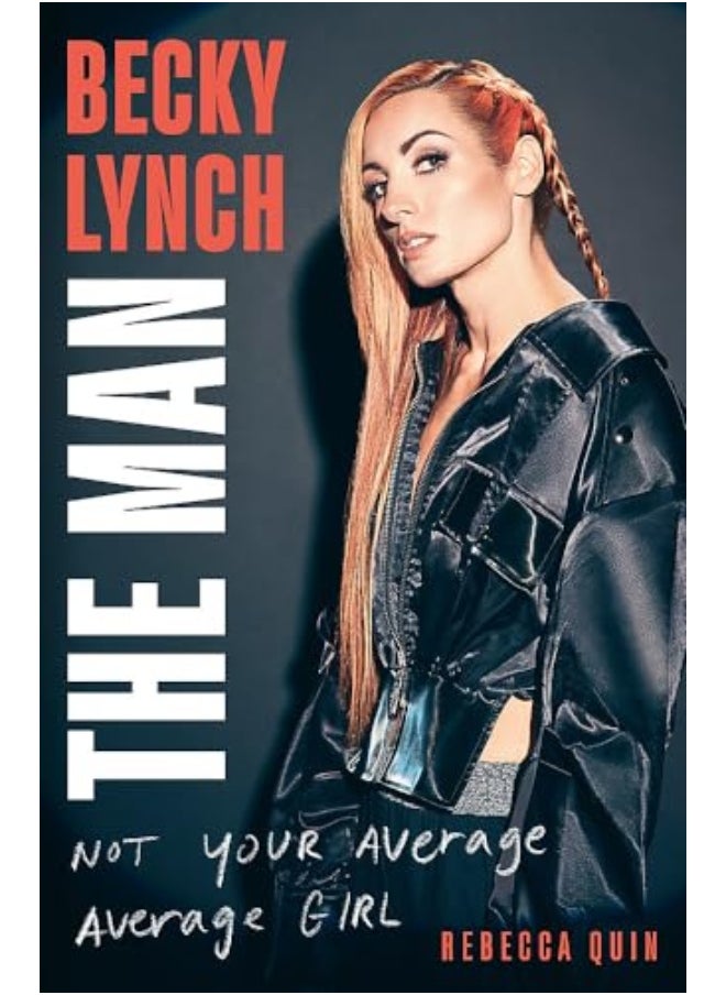 Becky Lynch The Man Not Your Average Average Girl 