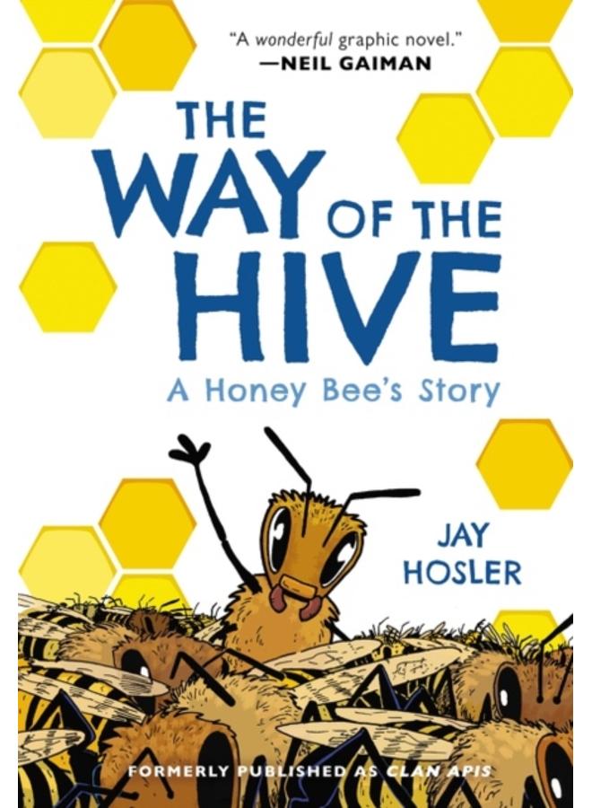 The Way of the Hive : A Honey Bee's Story 