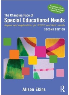The Changing Face of Special Educational Needs: Impact and implications for SENCOs, teachers and their schools..