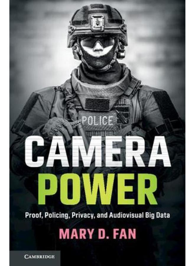 Camera Power: Proof, Policing, Privacy, and Audiovisual Big Data 