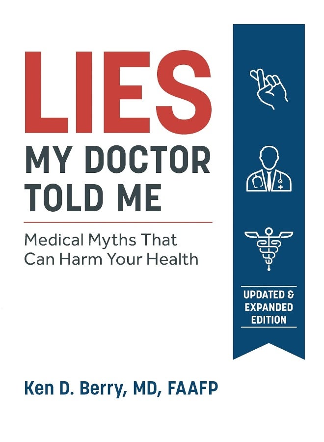 Lies My Doctor Told Me: Medical Myths That Can Harm Your Health