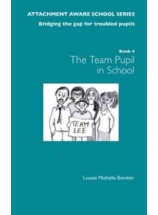 The Attachment Aware School Series Bridging the Gap for Troubled Pupils Getting Started Team Pupil in School 1 - Paperback
