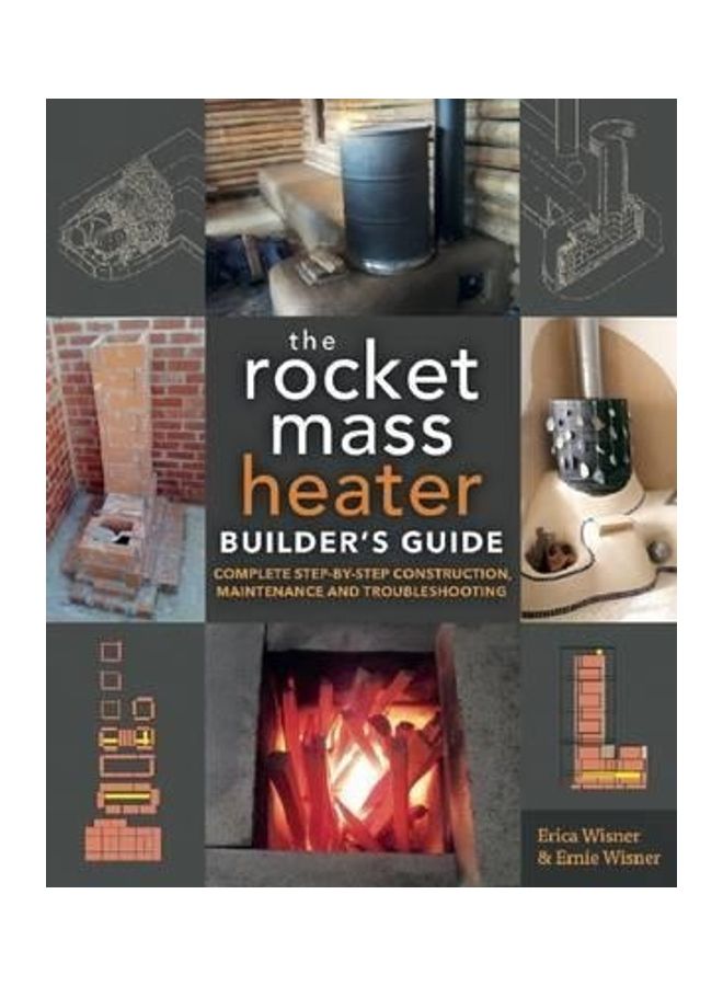 The Rocket Mass Heater Builder's Guide: Complete Step-By-Step Construction, Maintenance and Troubleshooting - Image 2