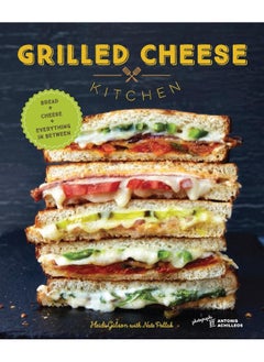 Chronicle Books Grilled Cheese Kitchen: Bread + Cheese + Everything in Between 