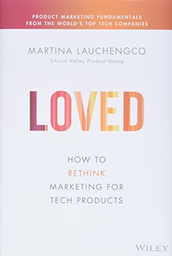 WILEY LOVED: How to Rethink Marketing for Tech Products