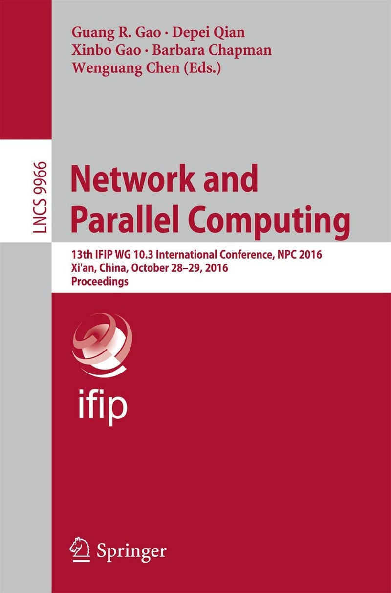 Network and Parallel Computing: 13th IFIP WG 10.3 International Conference, NPC 2016, Xi'an, China, October 28-29, 2016, Proceedings 