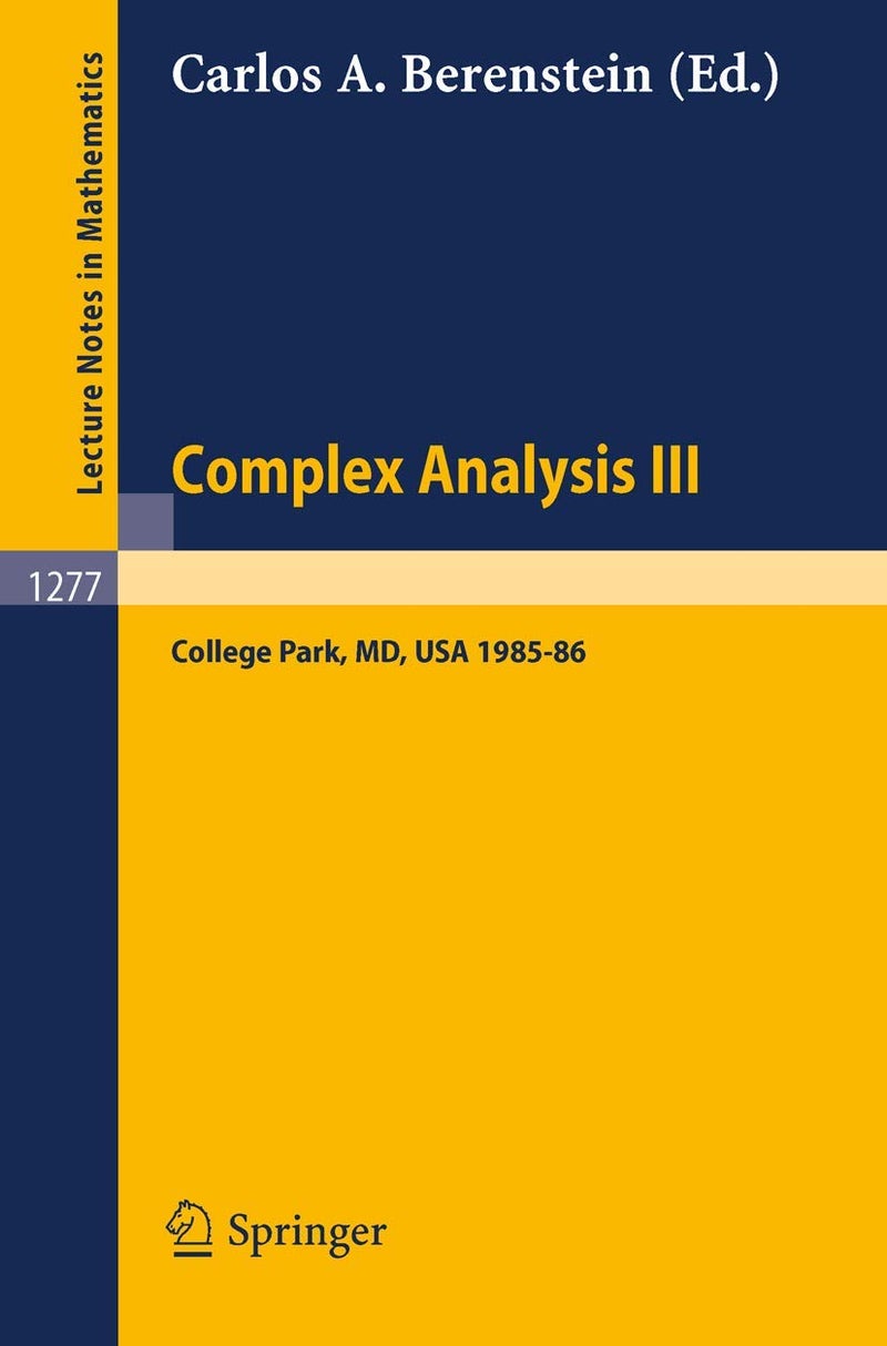 Complex Analysis III: Proceedings of the Special Year Held at the University of Maryland, College Park, 1985-86 