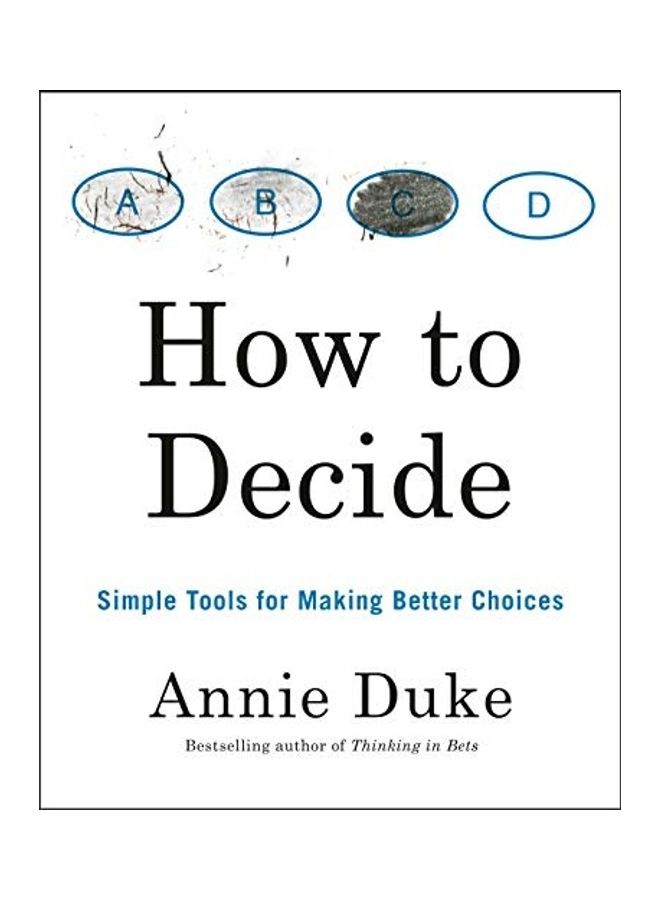 How To Decide: Simple Tools For Making Better Choices - Image 1