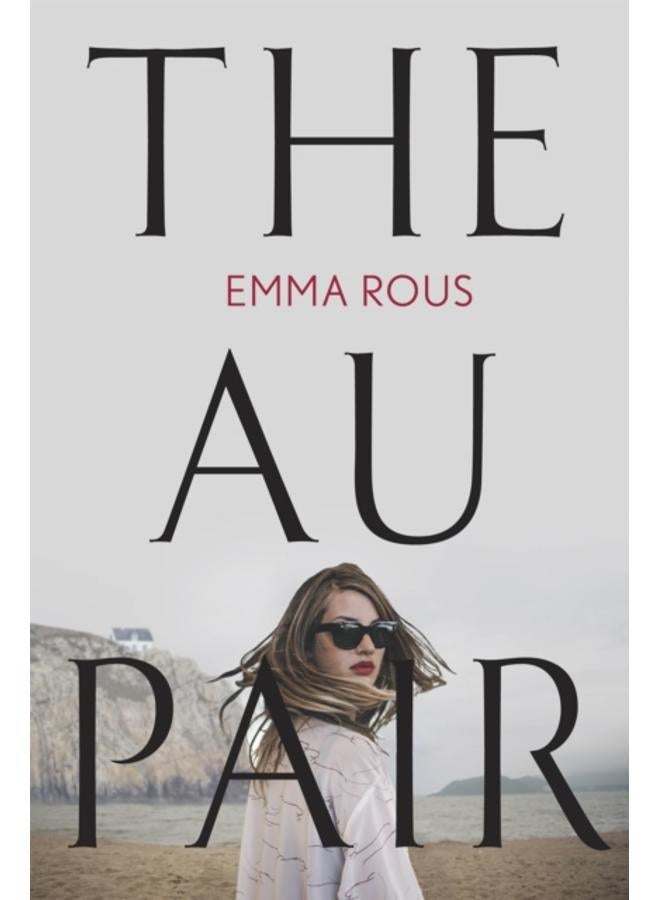 The Au Pair : A spellbinding mystery full of dark family secrets 