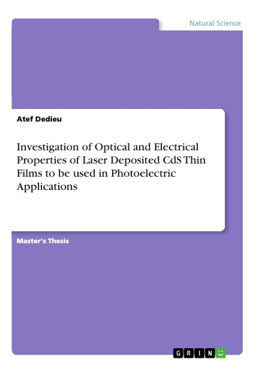 Investigation of Optical and Electrical Properties of Laser Deposited CdS Thin Films to be used in Photoelectric Applications 