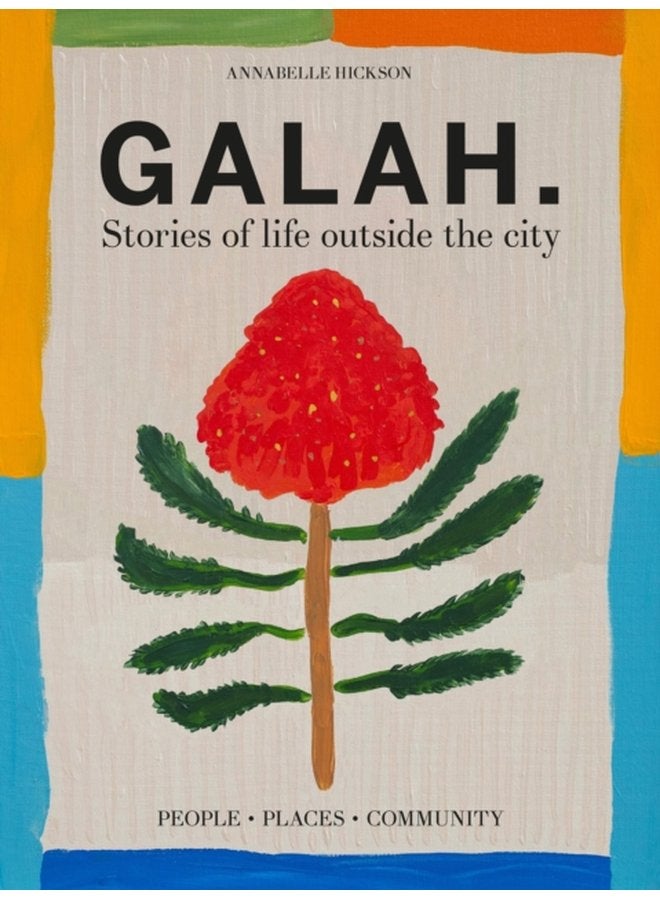 Galah Stories of life outside the city - Hardback