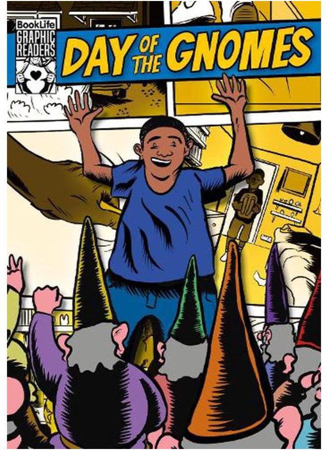 Day of the Gnomes BookLife Graphic Readers 7 - 9 years 