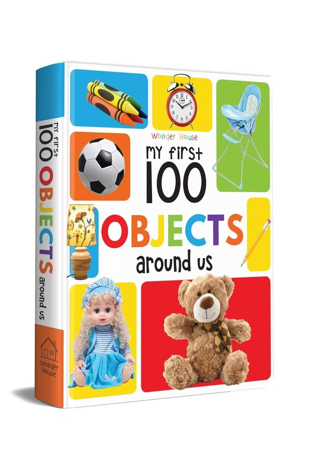 My First 100 Objects Around Us: Padded Board Book for Kids | Learn Names of Everyday Things at Home, School, Park & More with Bright Pictures | Early Learning Book for Babies, Toddlers & Preschoolers | Ages 0–5 Years