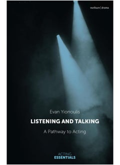 Listening and Talking: A Pathway to Acting