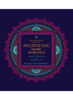 The Beginner's Guide to Ayurvedic Home Remedies 