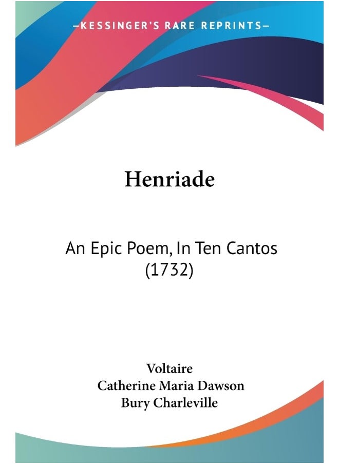 Henriade: An Epic Poem, In Ten Cantos (1732) 